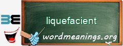 WordMeaning blackboard for liquefacient
